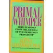 The Primal Whimper: More Readings From the Journal of Polymorphous Perversity used book depot
