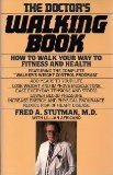 The Doctor's Walking Book; How to Walk Your Way to Fitness and Health used book depot