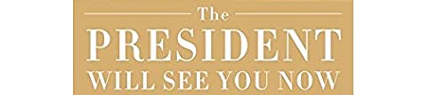 The President Will See You Now: My Stories and Lessons from Ronald Reagan's Final Years used book depot