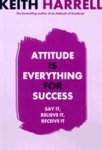 Attitude Is Everything for Success: Say It, Believe It, Receive It used book depot
