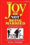 The Joy of Not Being Married: The Essential Guide for Singles (And Those Who Wish They Were) used book depot