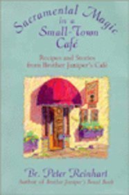 Sacramental Magic In A Small-town Cafe: Recipes And Stories From Brother Juniper's Cafe used book depot