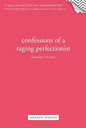 Confessions of a Raging Perfectionist: Learning to Be Free used book depot