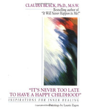 "It's Never Too Late to Have a Happy Childhood": Inspirations for Inner Healing used book depot