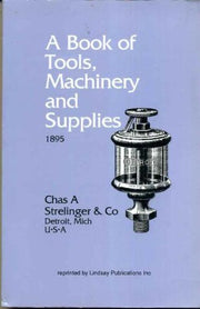 A Book of Tools, Machinery and Supplies, Strelinger Corp., 1895 used book depot