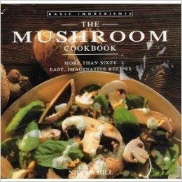 The Mushroom Cookbook: More Than Sixty Easy, Imaginative Recipes (Basic Ingredients) used book depot