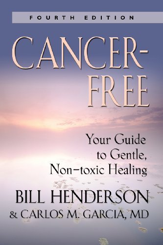 By Bill Henderson - Cancer-Free: Your Guide to Gentle, Non-toxic Healing (3rd) used book depot