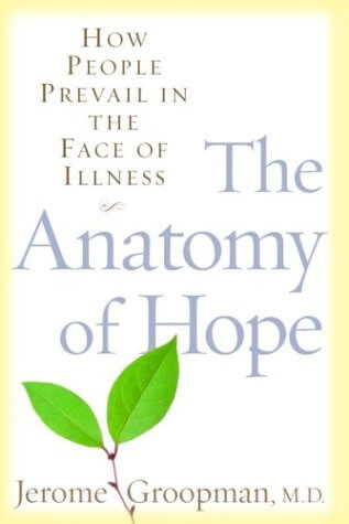 The Anatomy of Hope: How People Prevail in the Face of Illness used book depot
