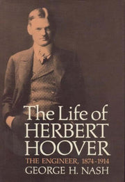 The Life of Herbert Hoover: The Engineer 1874-1914 (001) used book depot