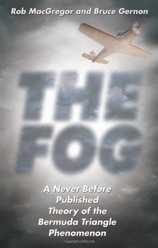 The Fog: A Never Before Published Theory of the Bermuda Triangle Phenomenon used book depot