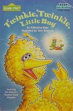 TWINKLE, TWINKLE, LITTLE BUG