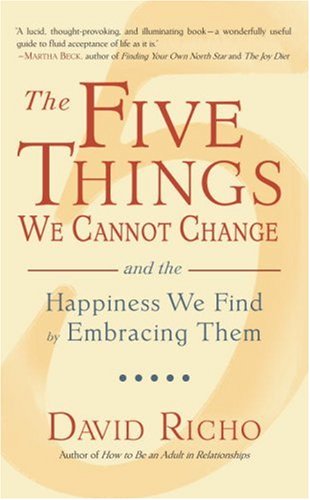 The Five Things We Cannot Change: And the Happiness We Find by Embracing Them used book depot