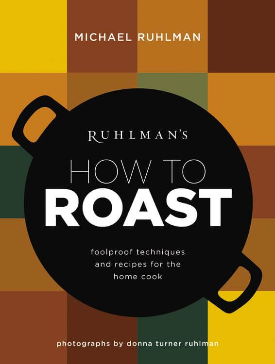 Ruhlman's How to Roast: Foolproof Techniques and Recipes for the Home Cook (Ruhlman's How to..., 1) used book depot