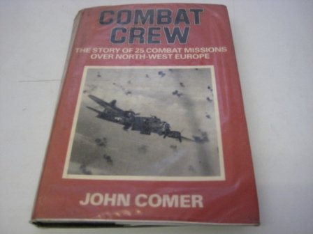 Combat Crew: A True Story of Flying and Fighting in World War II used book depot