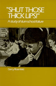 Shut Those Thick Lips: A Study of Slum School Failure used book depot