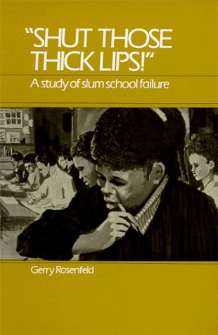 Shut Those Thick Lips: A Study of Slum School Failure used book depot