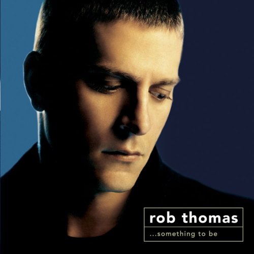 Rob Thomas: Something to Be by Rob Thomas (2005) - Dual Disc used book depot