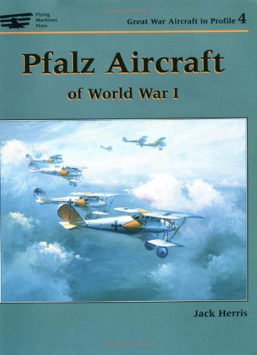 Pfalz Aircraft of World War I (Great War Aircraft in Profile, Volume 4) used book depot