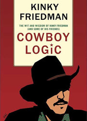 Cowboy Logic: The Wit and Wisdom of Kinky Friedman (and Some of His Friends) used book depot
