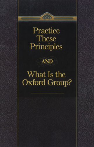Practice These Principles and What Is the Oxford Group? used book depot