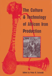 The Culture and Technology of African Iron Production used book depot