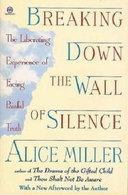 Breaking Down the Wall of Silence: The Liberating Experience of Facing Painful Truth used book depot