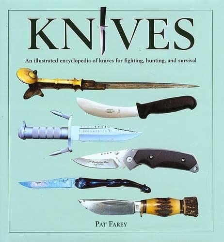 Knives: An Illustrated Encyclopedia of Knives for Fighting, Hunting, and Survival used book depot