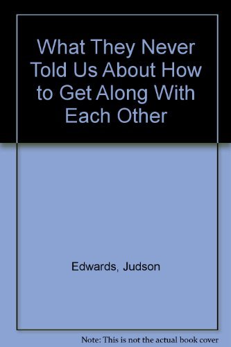 What They Never Told Us About How to Get Along With Each Other used book depot