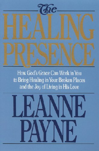 The Healing Presence: How God's Grace Can Work in You to Bring Healing in Your Broken Places and the Joy of Living in His Love used book depot