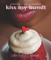 Kiss My Bundt: Recipes from the Award-Winning Bakery used book depot