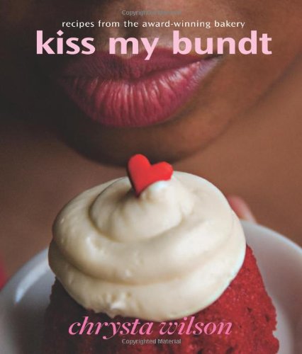 Kiss My Bundt: Recipes from the Award-Winning Bakery used book depot