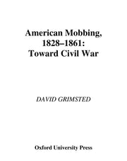 American Mobbing, 1828-1861: Toward Civil War used book depot