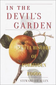 In the Devil's Garden: A Sinful History of Forbidden Foods used book depot