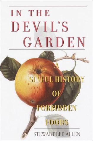 In the Devil's Garden: A Sinful History of Forbidden Foods used book depot