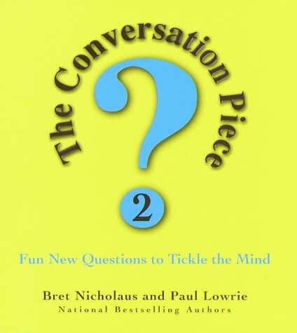The Conversation Piece 2: Fun New Questions to Tickle the Mind used book depot