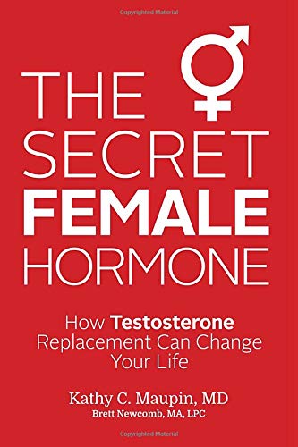 The Secret Female Hormone: How Testosterone Replacement Can Change Your Life used book depot