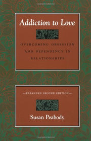 Addiction to Love: Overcoming Obsession and Dependency in Relationships used book depot