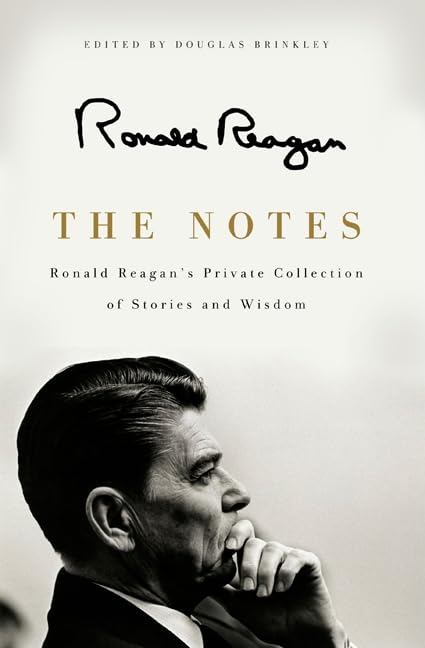 The Notes: Ronald Reagan's Private Collection of Stories and Wisdom used book depot