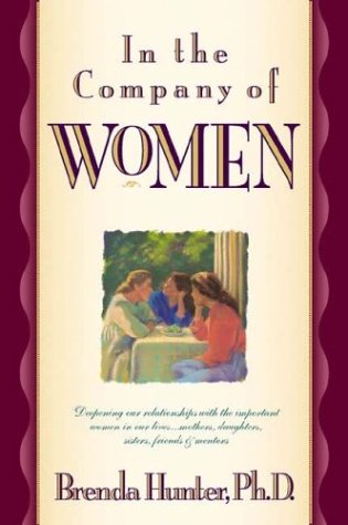 In the Company of Women: Deepening Our Relationships with the Important Women in Our Lives used book depot