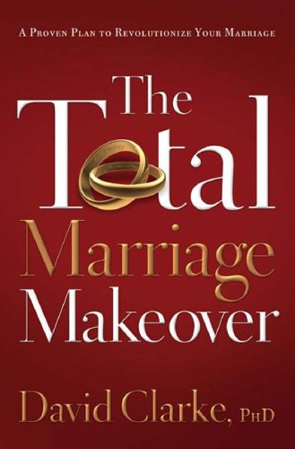The Total Marriage Makeover--A Proven Plan to Revolutionize Your Marriage used book depot