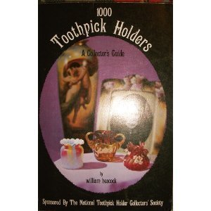 One-Thousand (1000) Toothpick Holders: A Collector's Guide used book depot