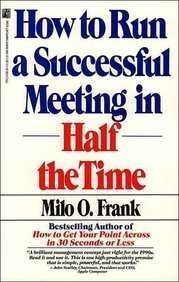 How to Run a Successful Meeting in Half the Time: How to Have a Successful Meeting in Half the Time used book depot