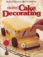 Better Homes and Gardens Creative Cake Decorating used book depot