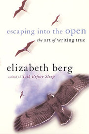 Escaping into the Open: The Art of Writing True used book depot