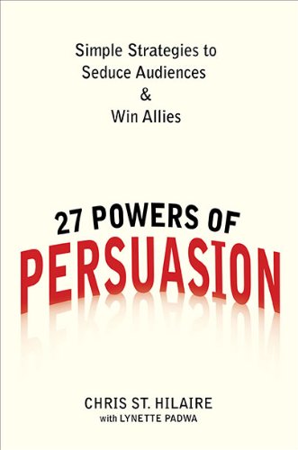 27 Powers of Persuasion: Simple Strategies to Seduce Audiences & Win Allies used book depot