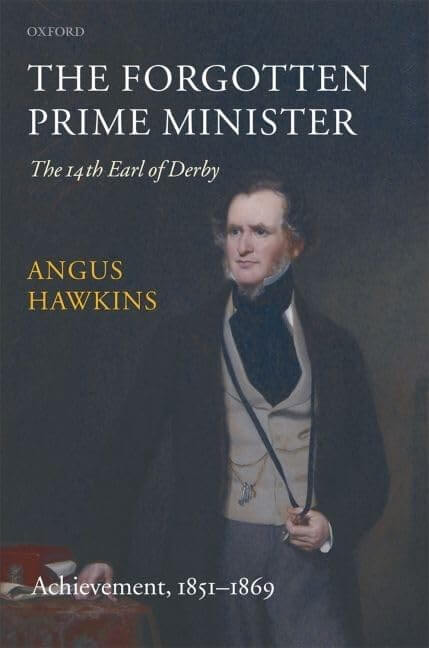 The Forgotten Prime Minister: The 14th Earl of Derby: Volume II: Achievement, 1851-1869 used book depot