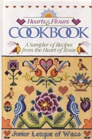 Hearts and Flours Cookbook: A Sampler of Recipes from the Heart of Texas used book depot