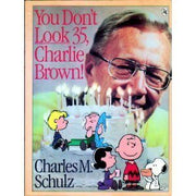 You Don't Look 35, Charlie Brown! used book depot
