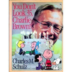 You Don't Look 35, Charlie Brown! used book depot