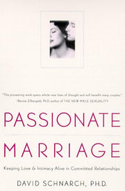 Passionate Marriage: Keeping Love and Intimacy Alive in Committed Relationships used book depot